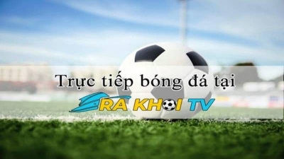 Hòa mình vào không khí bóng đá đỉnh cao tại Rakhoi TV